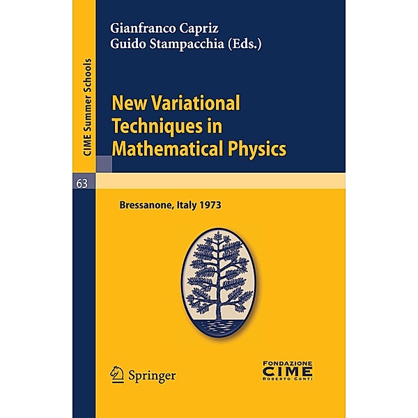 New Variational Techniques in Mathematical Physics / C.I.M.E. Summer Schools Bd.63, Guido Stampacchia, Gianfranco Capriz