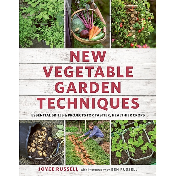 New Vegetable Garden Techniques, Joyce Russell