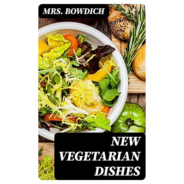 New Vegetarian Dishes, Bowdich