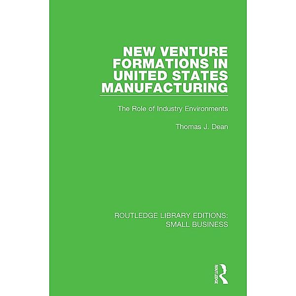New Venture Formations in United States Manufacturing, Thomas J. Dean