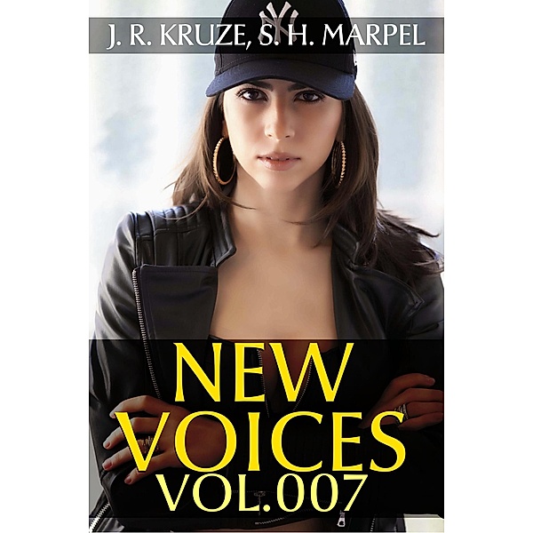 New Voices: Vol. 007 (Speculative Fiction Parable Collection) / Speculative Fiction Parable Collection, J. R. Kruze, S. H. Marpel