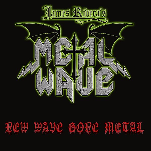 New Wave Gone Metal (Digipak), James Rivera's Metal Wave