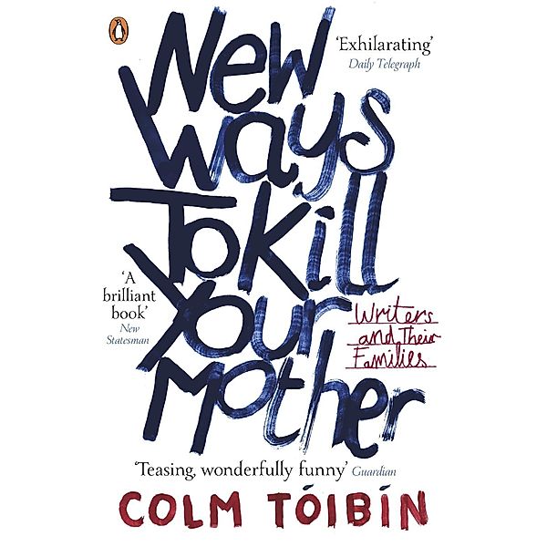 New Ways to Kill Your Mother, Colm Tóibín