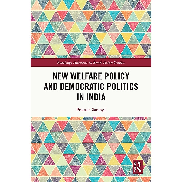 New Welfare Policy and Democratic Politics in India, Prakash Sarangi