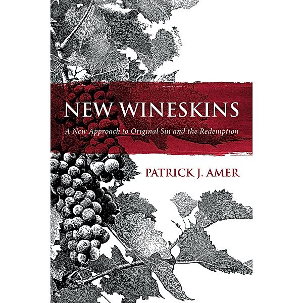 New Wineskins, Patrick J. Amer