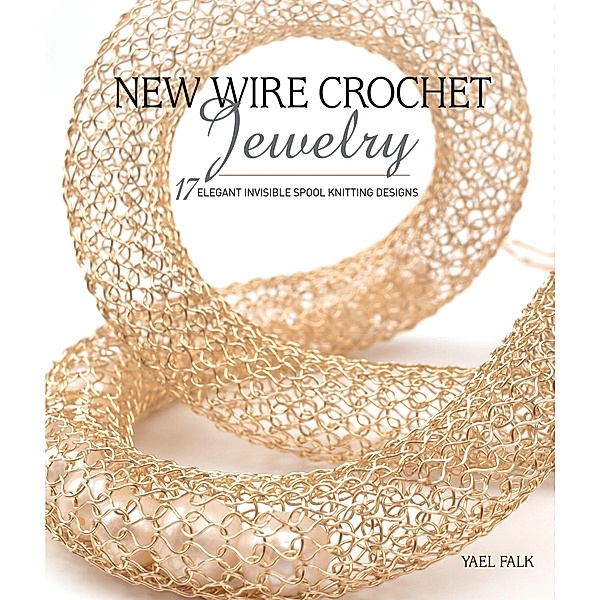New Wire Crochet Jewelry, Yael Falk