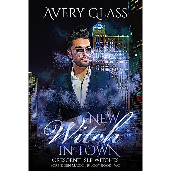 New Witch in Town (Crescent Isle Witches, #2) / Crescent Isle Witches, Avery Glass