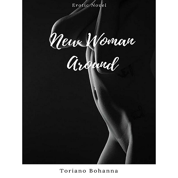 New Woman Around, Toriano Bohanna