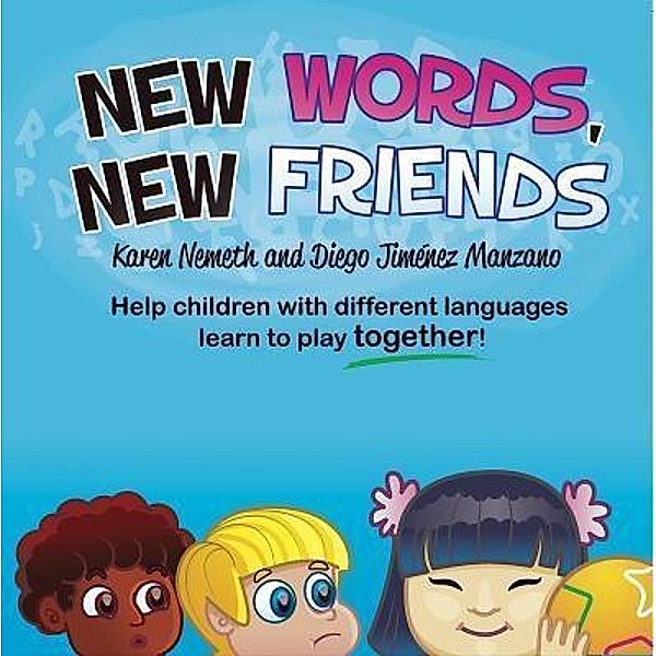 New Words, New Friends, Karen N. Nemeth