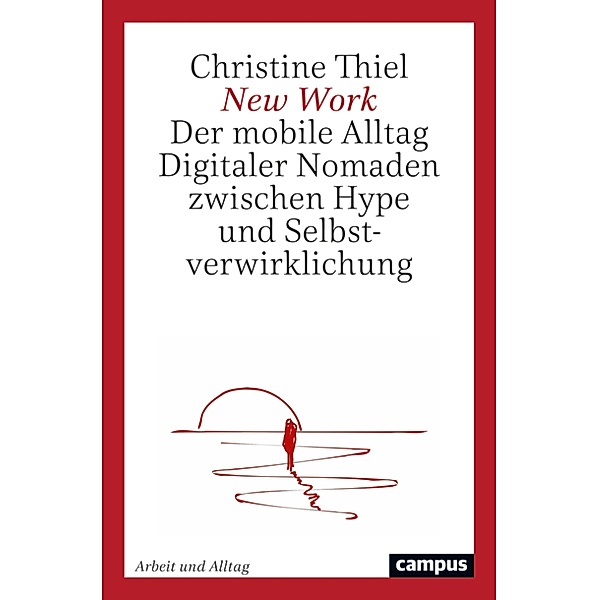 New Work / Arbeit und Alltag Bd.21, Christine Thiel