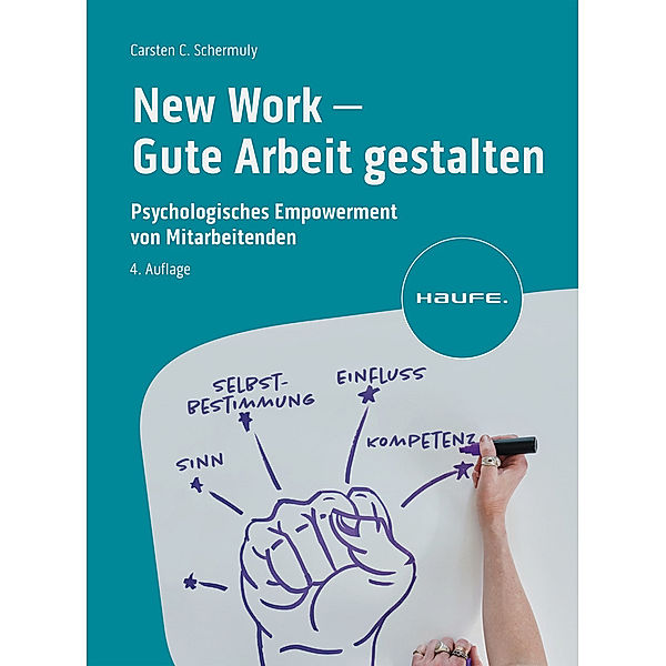 New Work - Gute Arbeit gestalten, Carsten C. Schermuly