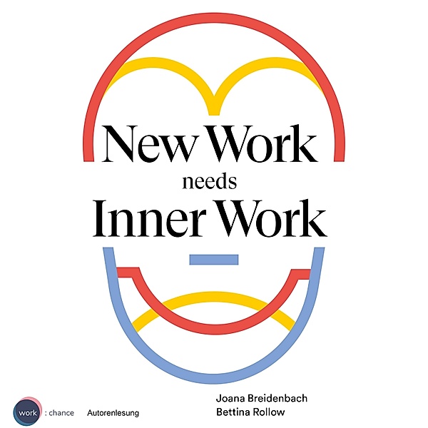 New Work needs Inner Work, Joana Breidenbach, Bettina Rollow