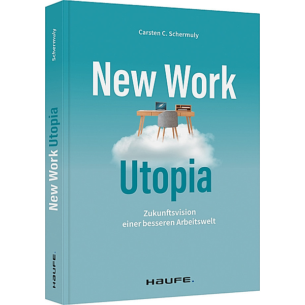 New Work Utopia, Carsten C. Schermuly