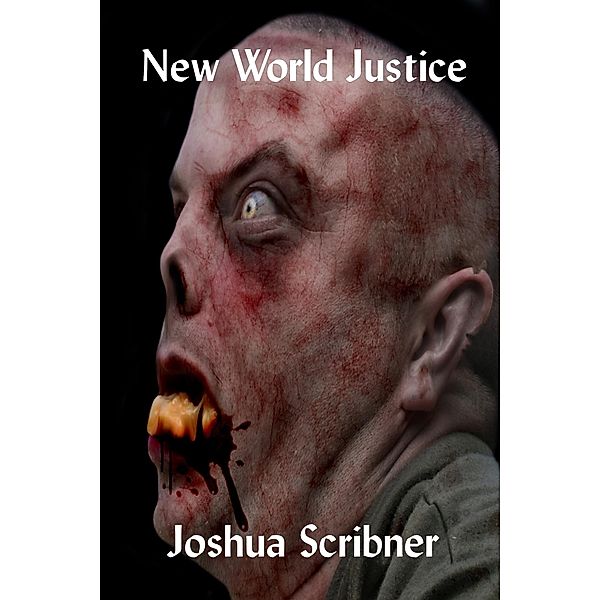 New World Justice / Joshua Scribner, Joshua Scribner