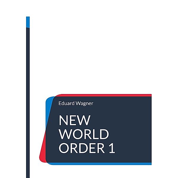 New World Order 1 / Zeitenwende 2023 Bd.2, Eduard Wagner