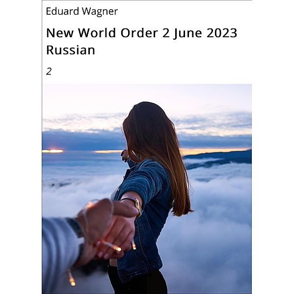 New World Order 2 June 2023 Russian, Eduard Wagner