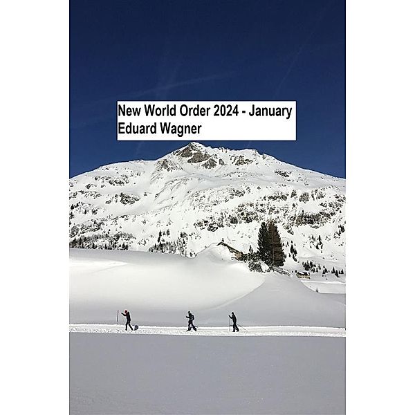 New World Order 2024 - January, Wagner Eduard
