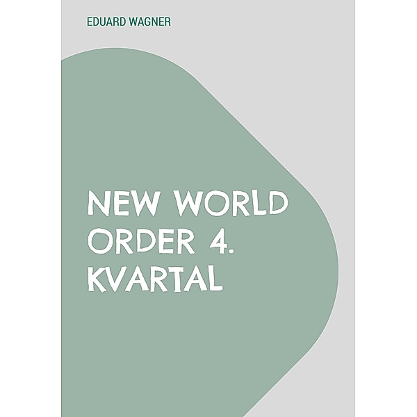 New World Order 4. kvartal, Eduard Wagner