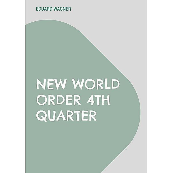 New World Order 4th Quarter, Eduard Wagner