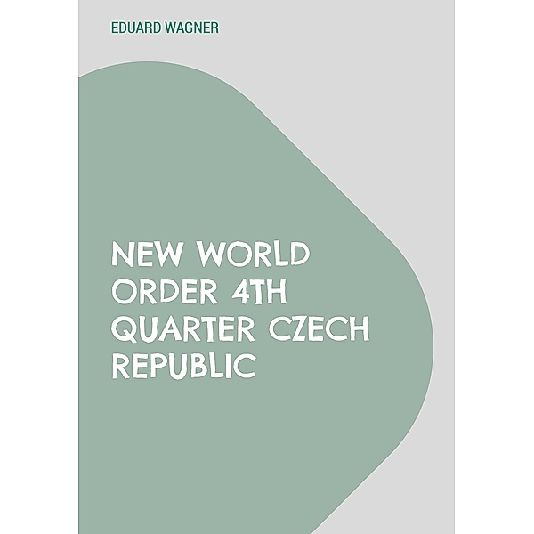 New World Order 4th Quarter Czech Republic, Eduard Wagner