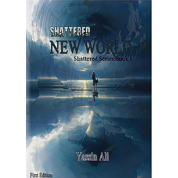 New World (Shattered, #1) / Shattered, Yassin Ali