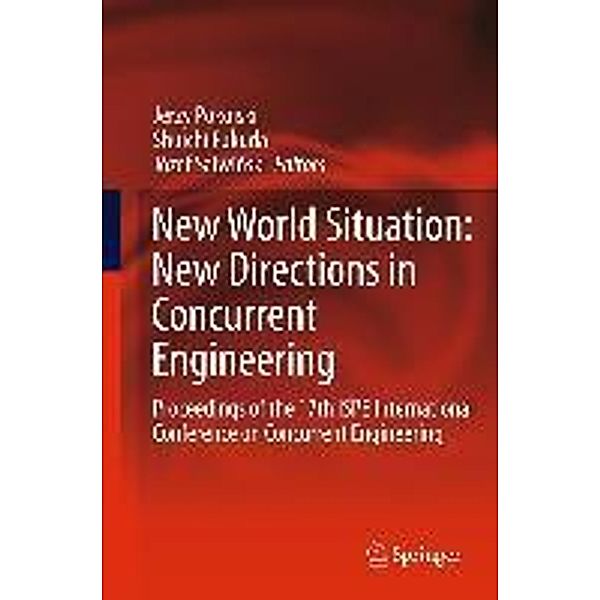 New World Situation: New Directions in Concurrent Engineering / Advanced Concurrent Engineering, Shuichi Fukuda, Jerzy Pokojski, Józef Salwizski