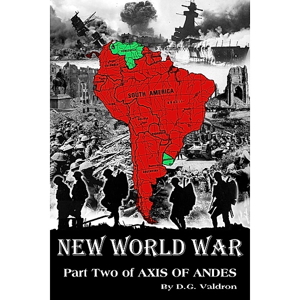 New World War (WW2 in South America, #2) / WW2 in South America, D. G. Valdron