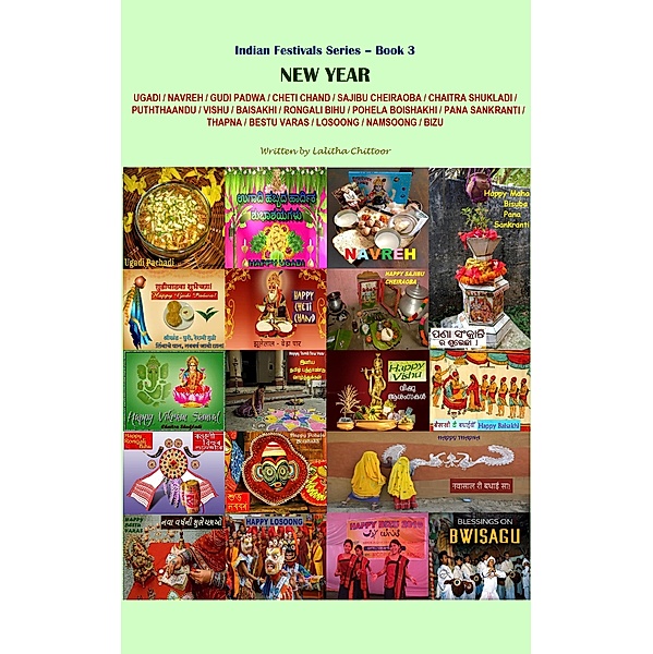 New Year - Ugadi/ Navreh/ Gudi Padwa/ Cheti Chand/ Sajibu Cheiraoba/ Chaitra Shukladi/ Puththaandu/ Vishu/ Bsaisakhi/ Rongali Bihu/ Pohela Boishakh/ Pana Sankranti/ Thapna/ Bestu Varas/ Losoong/ Namso, Lalitha Chittoor