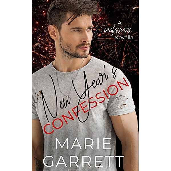 New Year's Confession (Confessions, #2) / Confessions, Marie Garrett