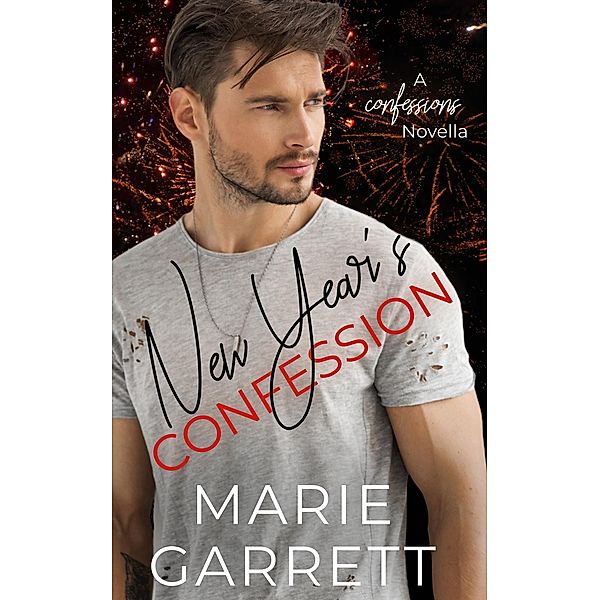 New Year's Confession (Confessions, #2) / Confessions, Marie Garrett