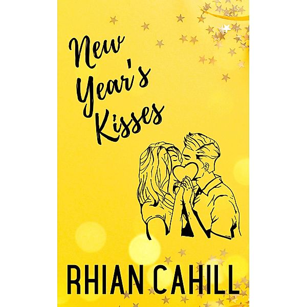 New Year's Kisses (Holiday Love, #2) / Holiday Love, Rhian Cahill