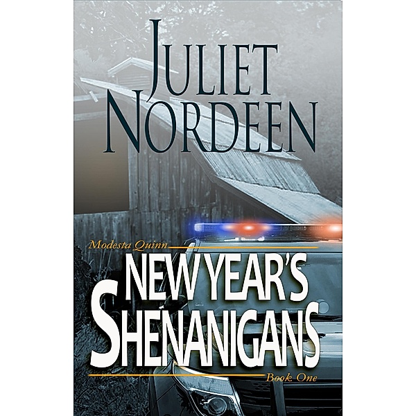 New Year's Shenanigans (Modesta Quinn, #1) / Modesta Quinn, Juliet Nordeen