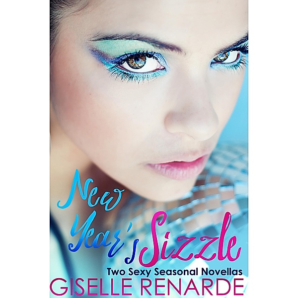 New Year's Sizzle: Two Sexy Seasonal Novellas, Giselle Renarde
