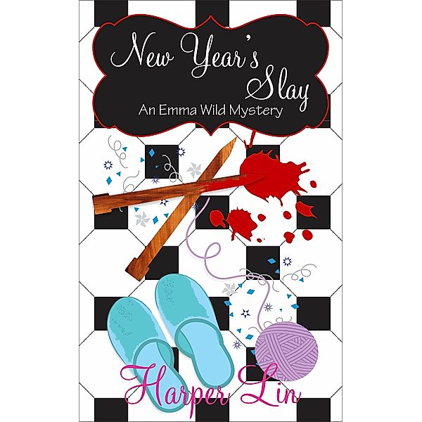 New Year's Slay (An Emma Wild Mystery, #2) / An Emma Wild Mystery, Harper Lin
