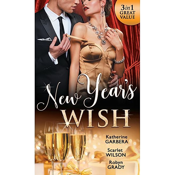 New Year's Wish: After Midnight / The Prince She Never Forgot / Amnesiac Ex, Unforgettable Vows / Mills & Boon, Katherine Garbera, Scarlet Wilson, Robyn Grady