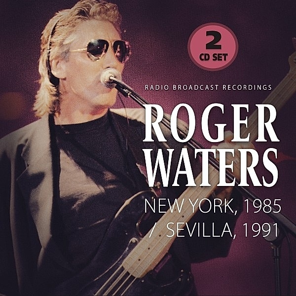 New York, 1985 / Sevilla 1991, Roger Waters