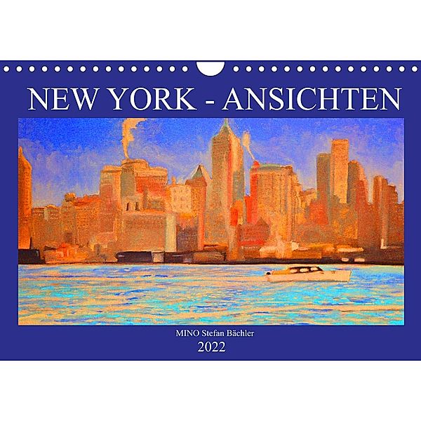 New York - Ansichten (Wandkalender 2022 DIN A4 quer), MINO Stefan Bächler
