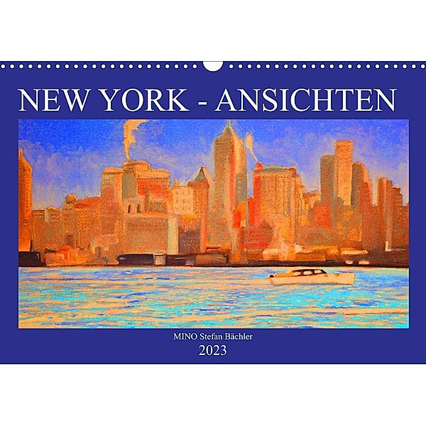 New York - Ansichten (Wandkalender 2023 DIN A3 quer), MINO Stefan Bächler