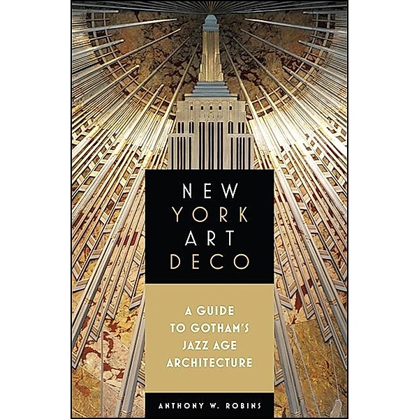 New York Art Deco / Excelsior Editions, Anthony W. Robins