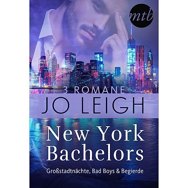 New York Bachelors - Großstadtnächte, Bad Boys & Begierde (3in1), Jo Leigh