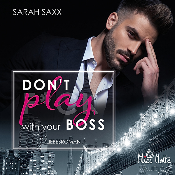 New York Boss-Reihe - 1 - Don't play with your Boss, Sarah Saxx