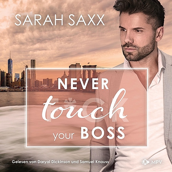 New York Boss Reihe - 6 - Never touch your Boss, Sarah Saxx