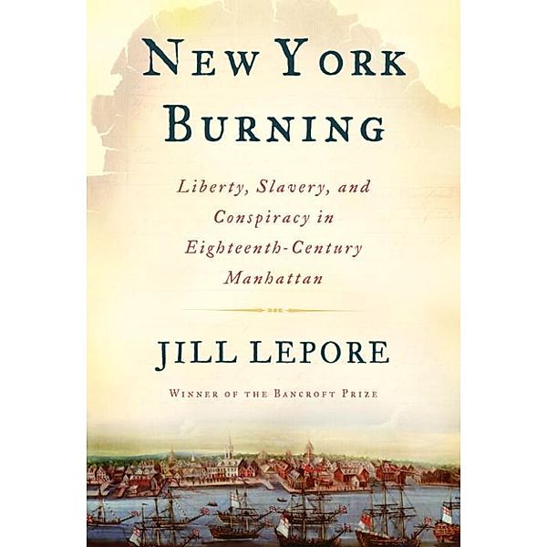 New York Burning, Jill Lepore