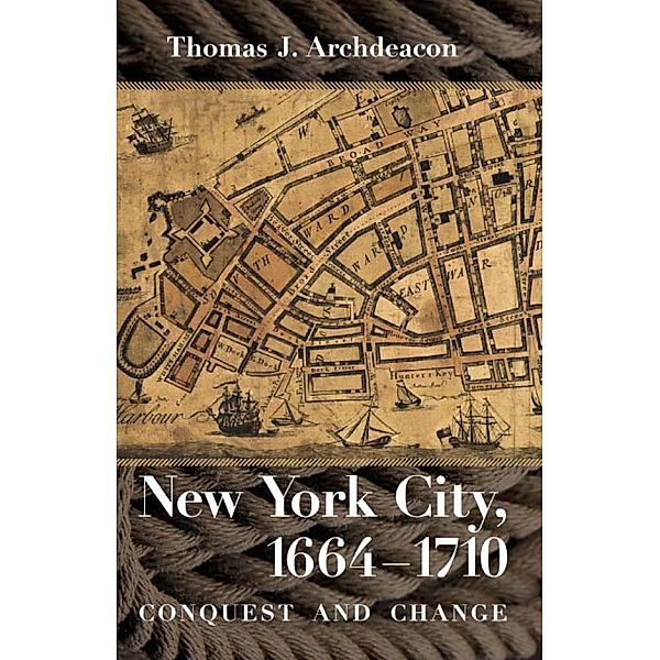 New York City, 1664-1710, Thomas J. Archdeacon