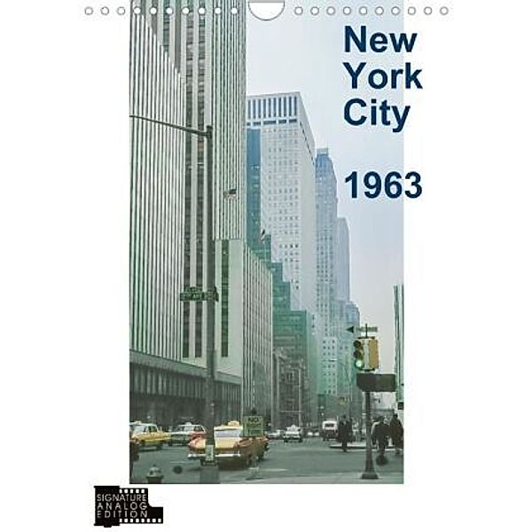 New York City 1963 (Wandkalender 2021 DIN A4 hoch), Michael Schulz-Dostal