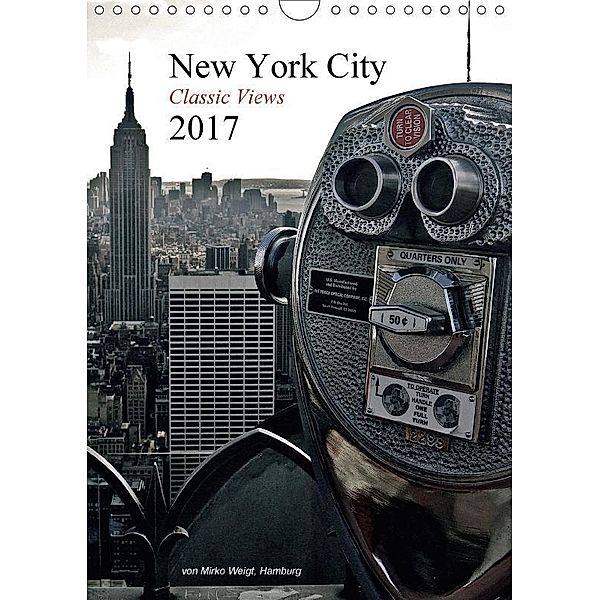 New York City 2017 - Classic Views (Wandkalender 2017 DIN A4 hoch), © Mirko Weigt
