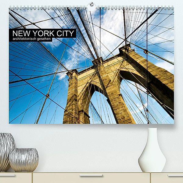 New York City, architektonisch gesehen (Premium-Kalender 2020 DIN A2 quer), Sabine Grossbauer