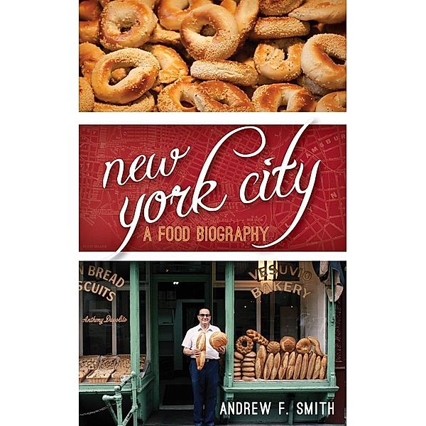 New York City / Big City Food Biographies, Andrew F. Smith