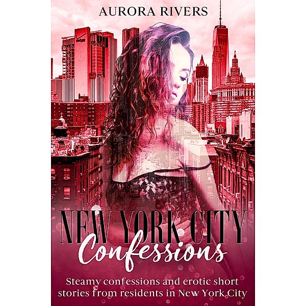 New York City Confessions, Aurora Rivers