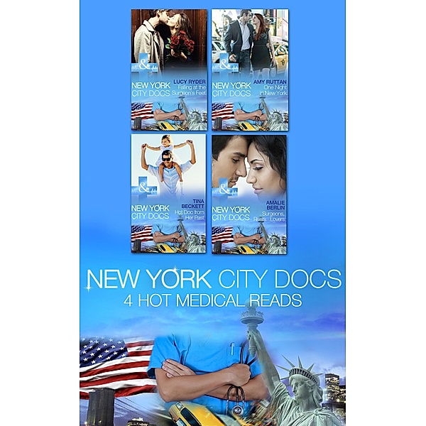 New York City Docs: Hot Doc from Her Past (New York City Docs, Book 1) / Surgeons, Rivals...Lovers (New York City Docs, Book 2) / Falling at the Surgeon's Feet (New York City Docs, Book 3) / One Night in New York (New York City Docs, Book 4) / Mills & Boon, Tina Beckett, Amalie Berlin, Lucy Ryder, Amy Ruttan